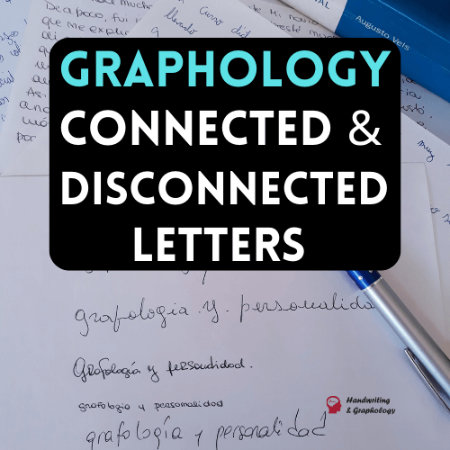 Graphology: Connected and disconnected letters